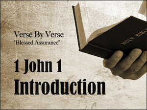 Blessed Assurance: 1 John 1 Intro