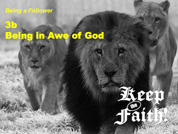 Keep the Faith! Follower 3b Being in Awe of Him