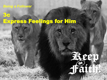 Keep the Faith! Follower 3c Express Feelings for Him