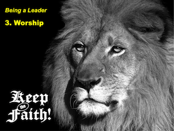 Keep the Faith! Being a Leader 3: Worship