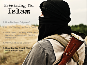 Preparing for Islam: How Can We Reach Them With the Gospel?