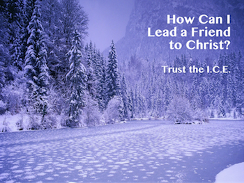 How Can I Lead a Friend to Christ?