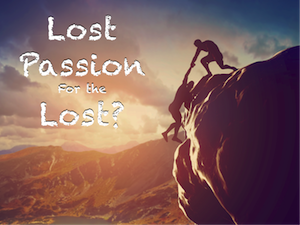 Lost Passion for the Lost?